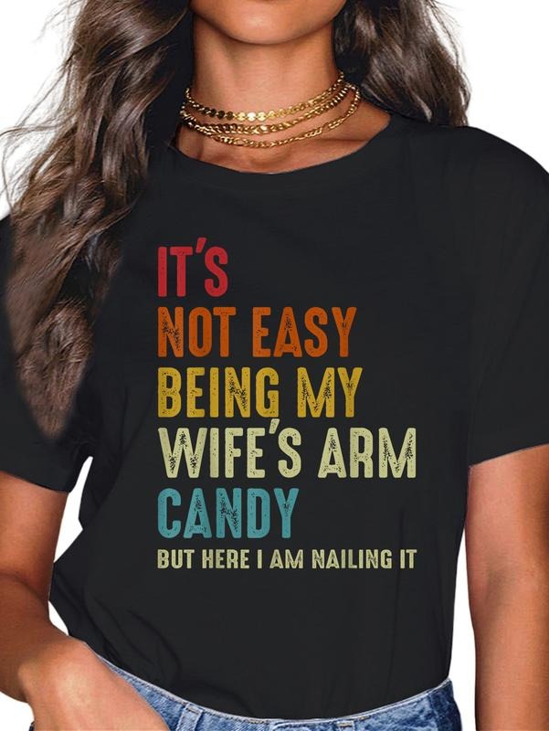 cotton It's Not Easy Being My Wife's Arm Candy but here i am nailin T-Shirt casual Fashion graphic tees women Hoodie,...