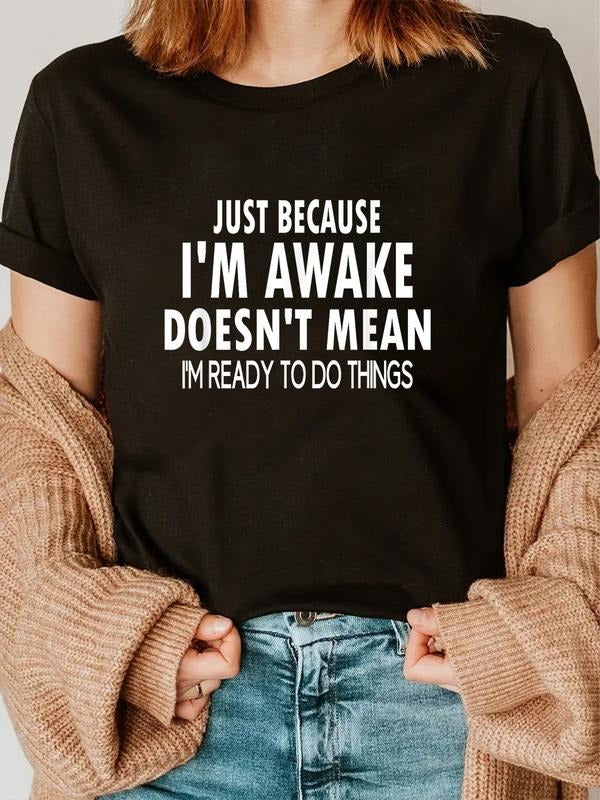 cotton Just Because I'm Awake Funny Tshirt for Tweens and Teens casual Fashion graphic tees women Hoodie, Sweatshirt