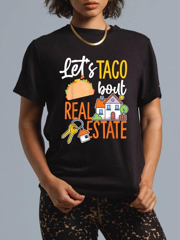 cotton Lets Taco Bout Real Estate T-Shirt casual Fashion graphic tees for women Hoodie, Sweatshirt | HypeCrazeTee.com