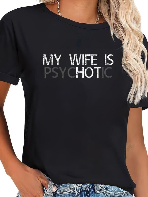 cotton My Wife Is Psychotic My Wife Is Hot Illusion Funny T-Shirt casual Fashion graphic tees women Hoodie, Sweatshirt