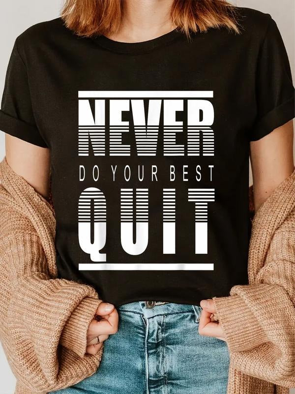 cotton Never Do Your Best Quit Gift T-Shirt casual Fashion graphic tees women Hoodie, Sweatshirt | HypeCrazeTee.com