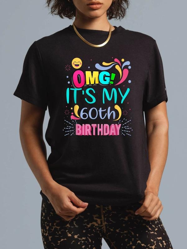 cotton OMG! It's My 60th Birthday Gift for 60 Years Old Birthday T-Shirt casual Fashion graphic tees women Hoodie, Sweatshirt