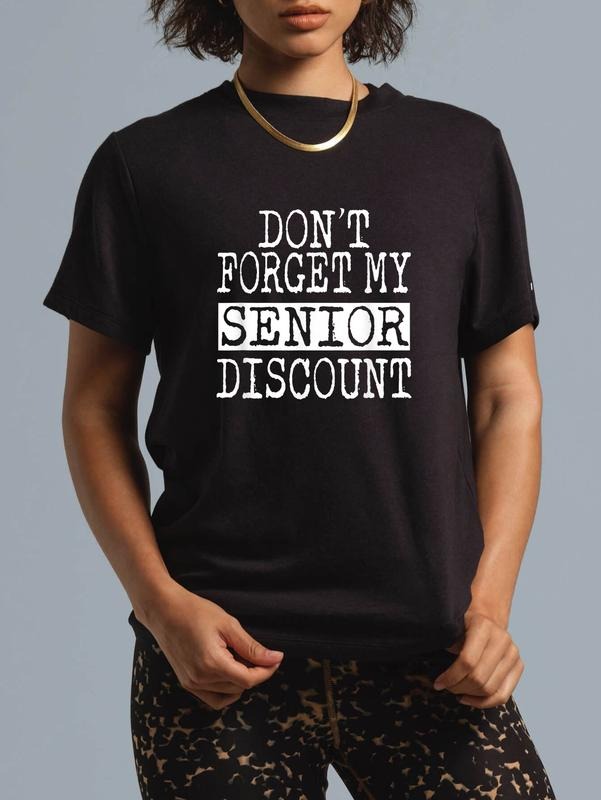 cotton Senior Don't Forget My Discount For Senior Citizens T-Shirt casual Fashion graphic tees for women Hoodie, Sweatshirt