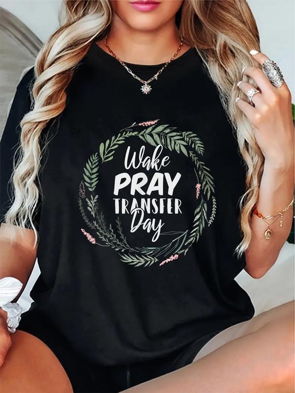 cotton Wake Pray Transfer Day Shirt Infertility IVF Gift T-Shirt casual Fashion graphic tees women Hoodie, Sweatshirt