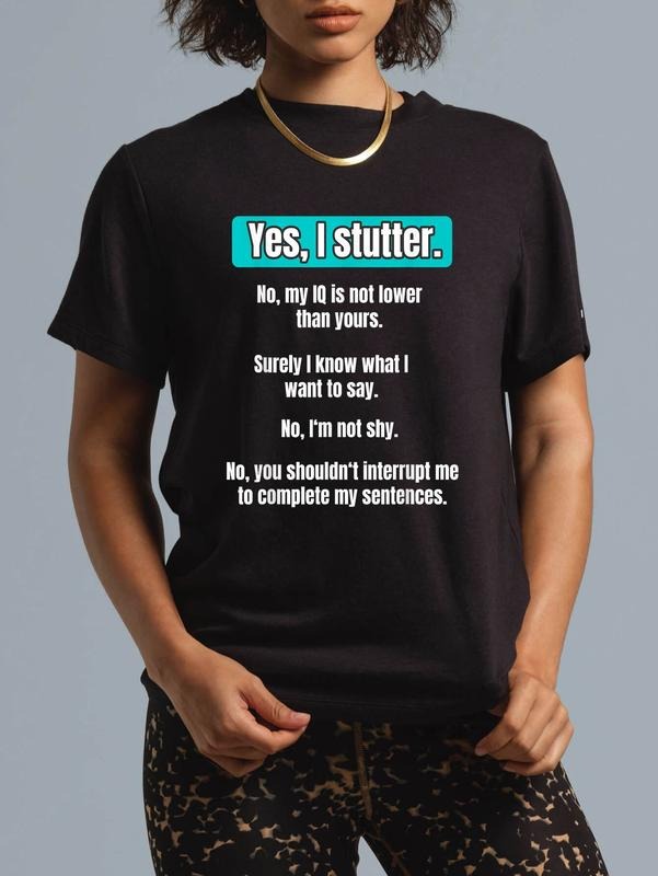 cotton Yes I stutter saying against prejudice stuttering T-Shirt casual Fashion graphic tees women Hoodie, Sweatshirt