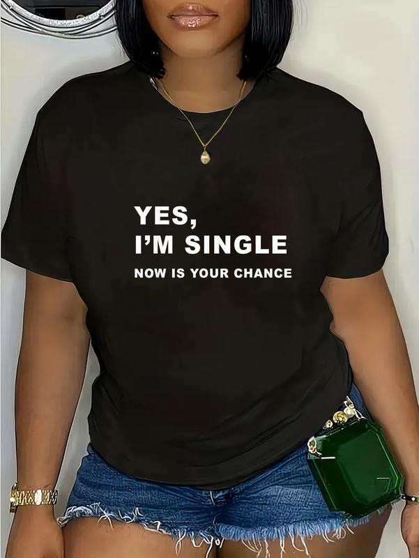 cotton Yes, I'm Single Now is Your Chance - Funny Dating T-Shirt T-Shirt casual Fashion graphic tees women Hoodie, Sweatshirt