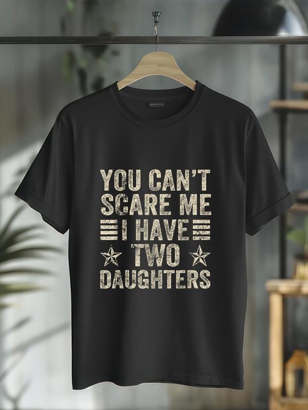cotton You Can't Scare Me I Have Two Daughters Funny For Dad Papa T-Shirt casual Fashion graphic tees women Hoodie,...
