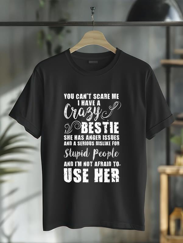 cotton You Can't Scare Me, I Have A Crazy Bestie for friends T-Shirt casual Fashion graphic tees women Hoodie, Sweatshirt