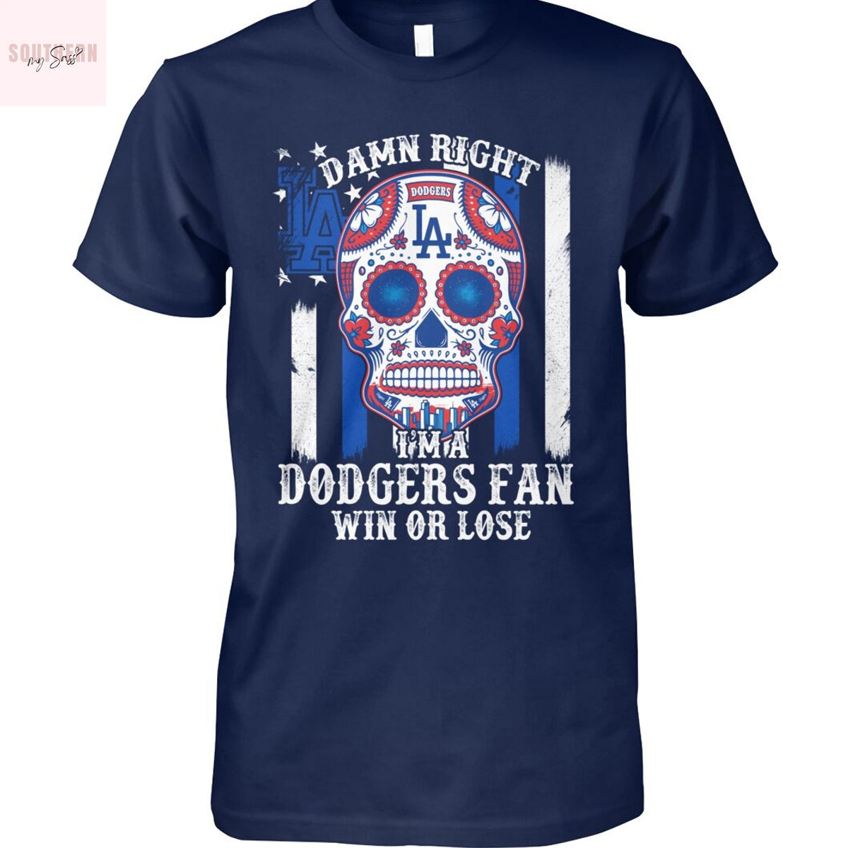 Damn Right Im A Los Angeles Dodgers Win Or Lose Unisex T-Shirt