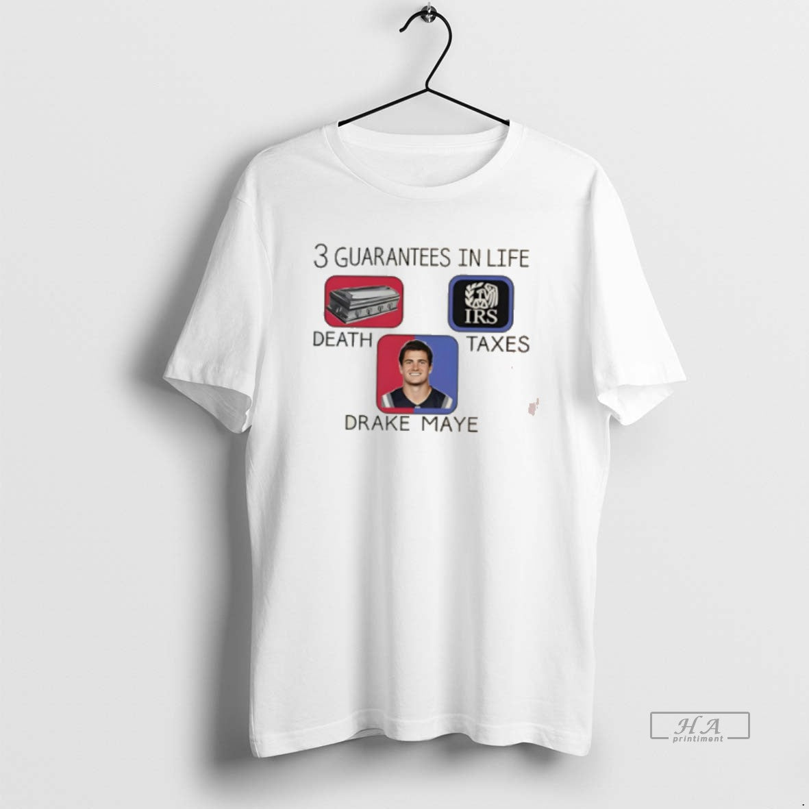 Official 3 Guarantees In Life Death Taxes Drake Maye T-Shirts, Hoodie, Sweatshirt | HypeCrazeTee.com