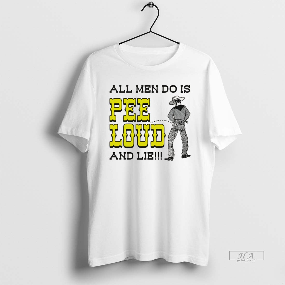 Official All Men Do Is Pee Loud And Lie T-Shirts, Hoodie, Sweatshirt | HypeCrazeTee.com