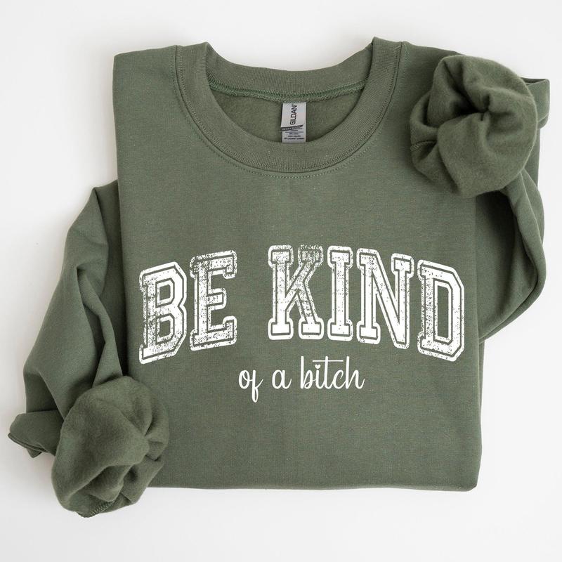 Vintage, Be Kind of a B, Funny, Sarcastic, Meme Sweatshirt, Women's Crew Neck, Crewneck Casual Comfort Womenswear ComfortableÃ‚Â Graphic