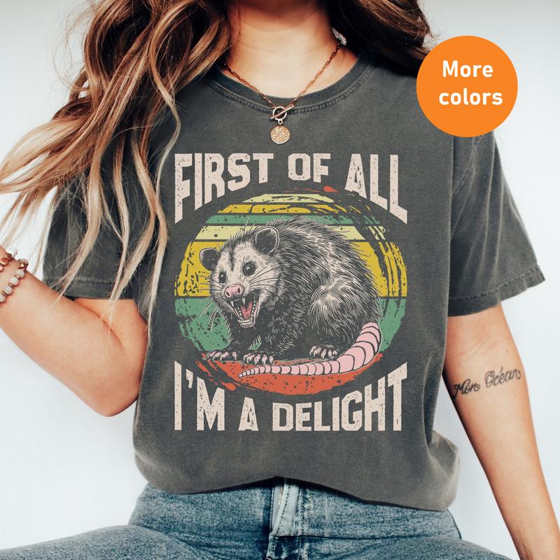 First of All I'm a Delight Shirt - Funny Angry Possum Tee, Trendy Sarcastic Weirdcore Graphic, Unisex Gift for Him & Her Top Summer Smooth Tshirt