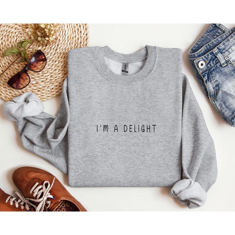 I'm A Delight Minimal Funny Sweatshirt, Sarcastic College Sweatshirt, Women's Crew Neck, Crewneck Casual Comfort Womenswear ComfortableÃ‚Â Graphic