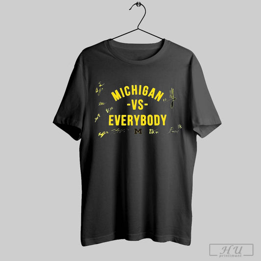 Team 144 Michigan Vs Everybody Michigan Wolverines Signatures T Shirt