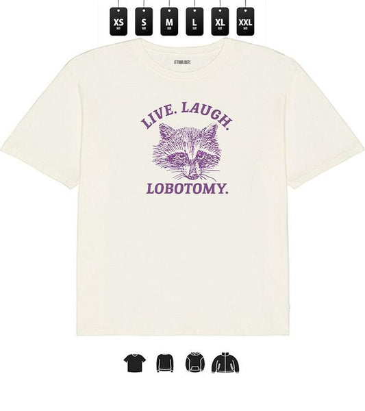 Live, Laugh, Lobotomy - Unisex Graphic Tee with Philosophical Edge, Unique Gift Shirt for Thoughtful Fun and Humor Loving Individuals