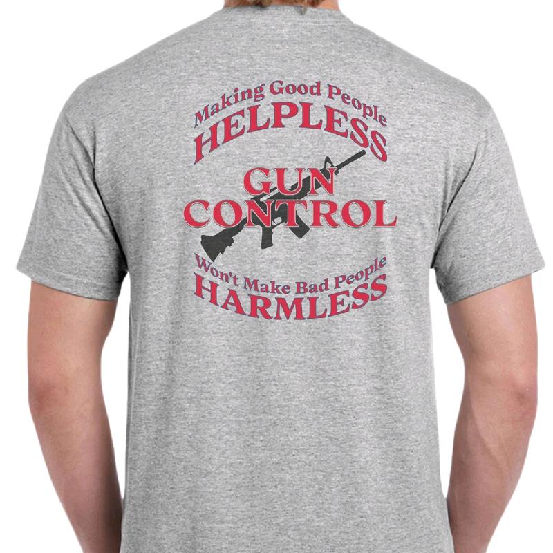Gun Control Making good people helpless won't make bad people harmless T-shirt  Menswear Crewneck Top Breathable Cotton Sport t shirt