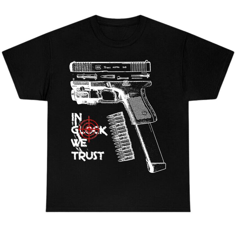 IN GLOCK WE TRUST Tshirt , Glock Tee, For Her - For Him , Vintage Tee Classic Cotton