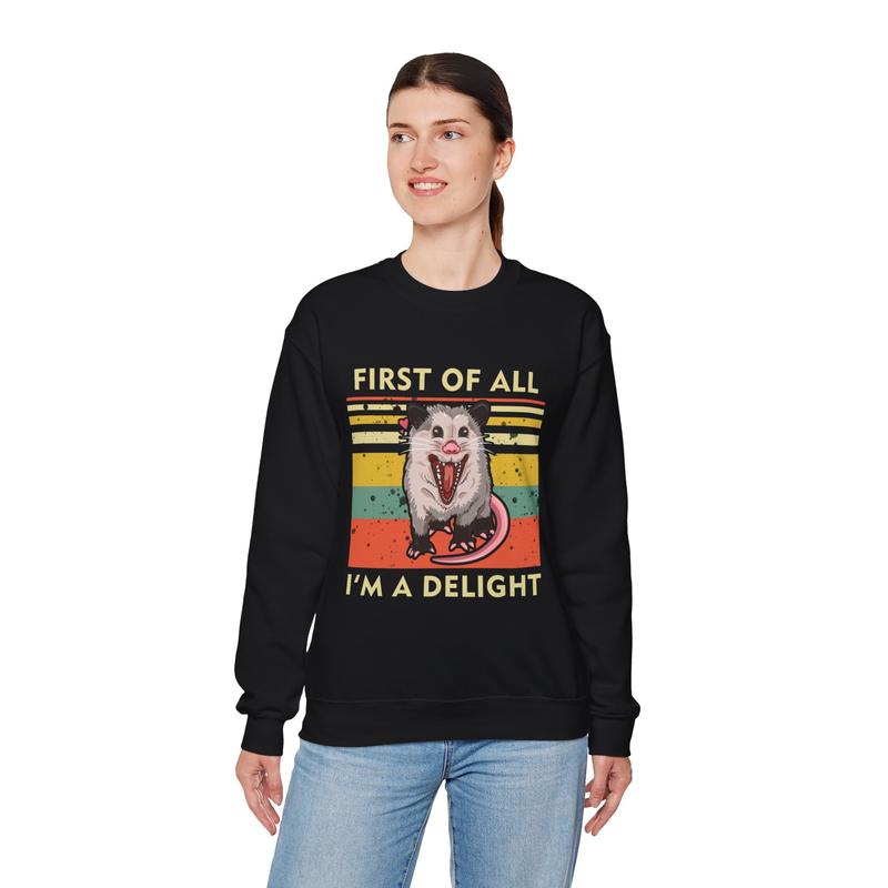 First Of All, I'm A Delight Sweatshirt Ã¢â‚¬â€œ Hilarious Opossum Graphic, Cute & Quirky Animal Sweatshirt, Perfect for Animal Lovers, Sarcastic Self-Love Gi