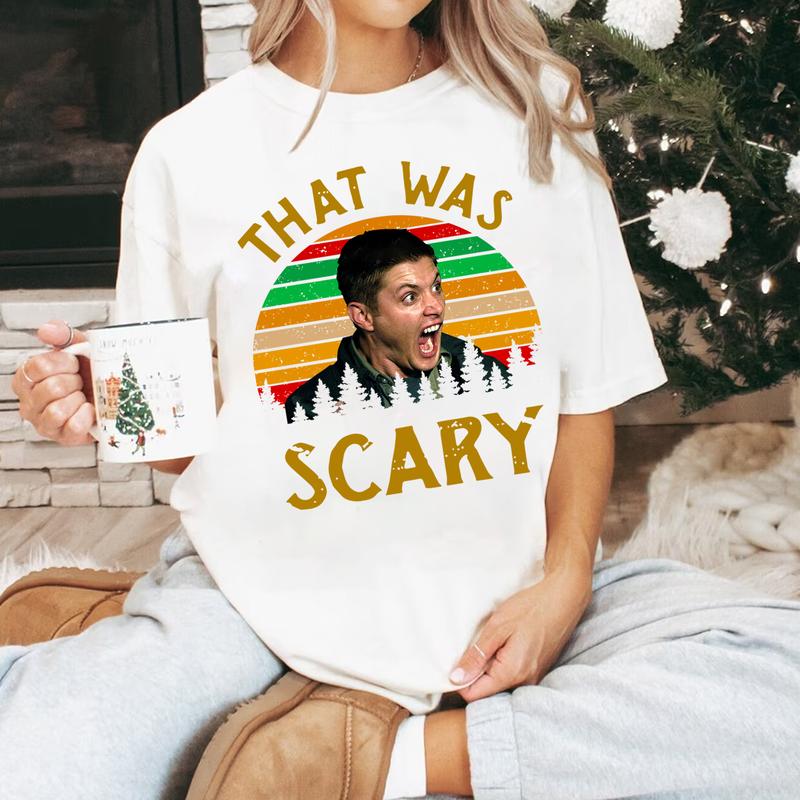 Dean  That Was Scary Vintage Men Unisex T shirt, Supernatural T Shirt, Gift For Woman and Man Unisex T-Shirt Sweatshirt Hoodie Casual Cotton