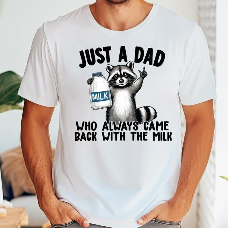 Just A Dad T-Shirt, Just A Dad Who Always Came Back With The Milk T-Shirt, Funny Dad t-shirt, Graphic Tee, Gift For Dad, Classic Cotton, Menswear,  Me