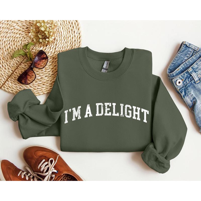 I'm A Delight Funny Sweatshirt, Sarcastic College Sweatshirt, Women's Crew Neck, Crewneck Casual Comfort Womenswear ComfortableÃ‚Â Graphic