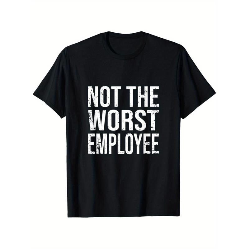 funny not the worst employee graphic t shirt unisex casual round neck 100 cotton s xxxl black with white distressed print...