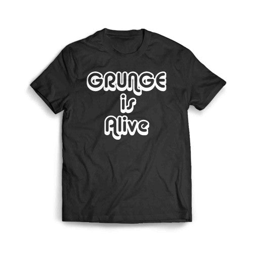 Grunge Is Alive Men's T-Shirt