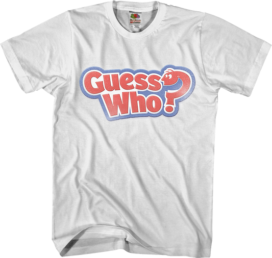 Guess Who T-Shirt