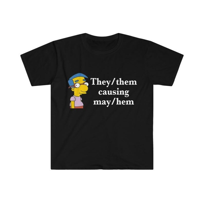 Funny Meme Shirt, Millhouse They/them causing may/hem Tee, Gift Unisex T-Shirt Hoodie, Sweatshirt | HypeCrazeTee.com