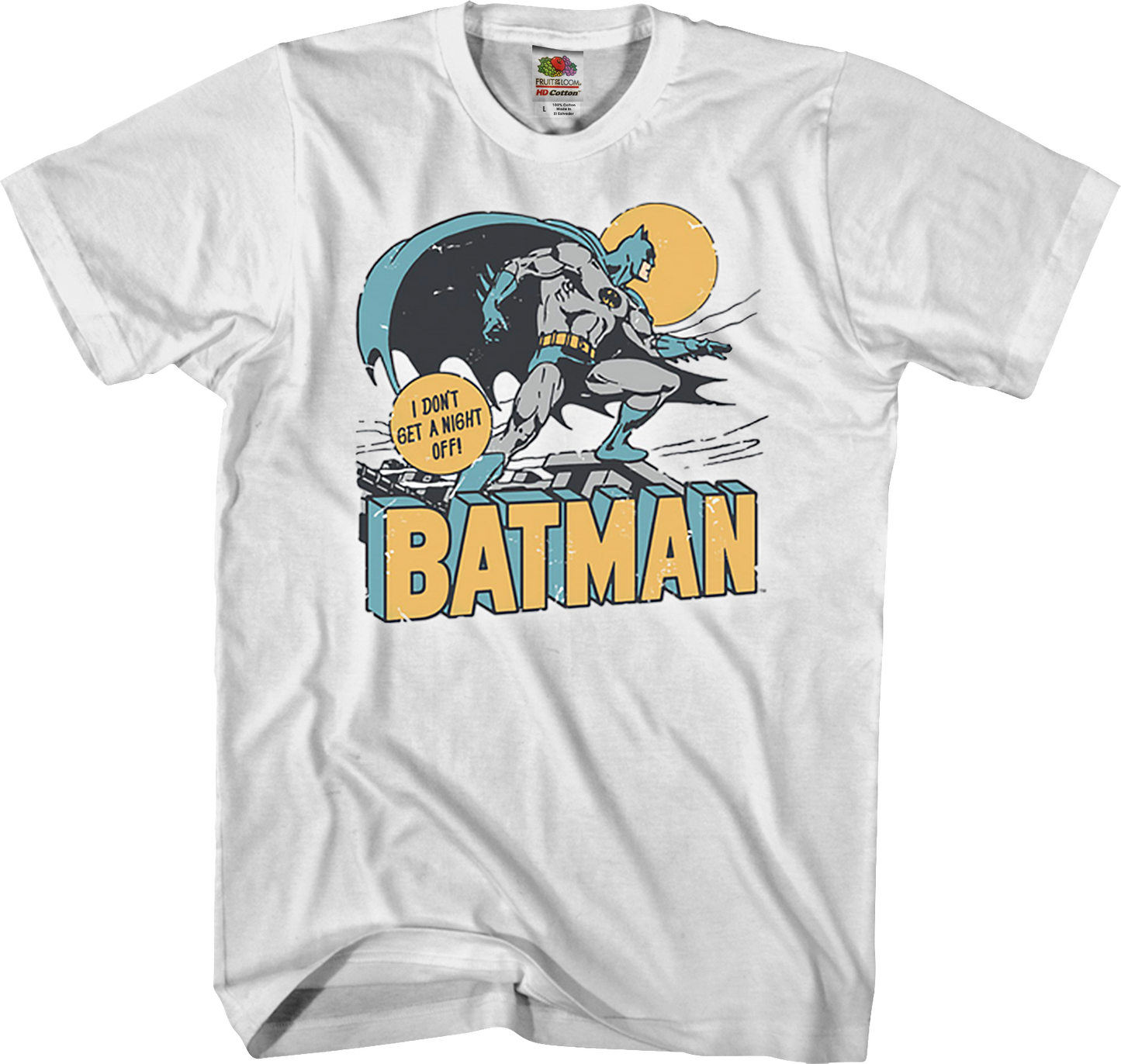 I Don't Get A Night Off Batman T-Shirt