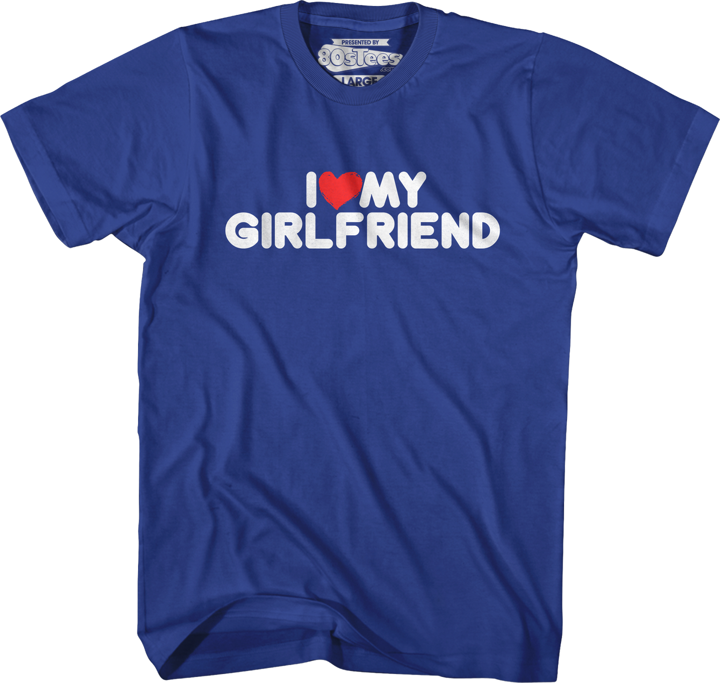 I Love My Girlfriend T-Shirt