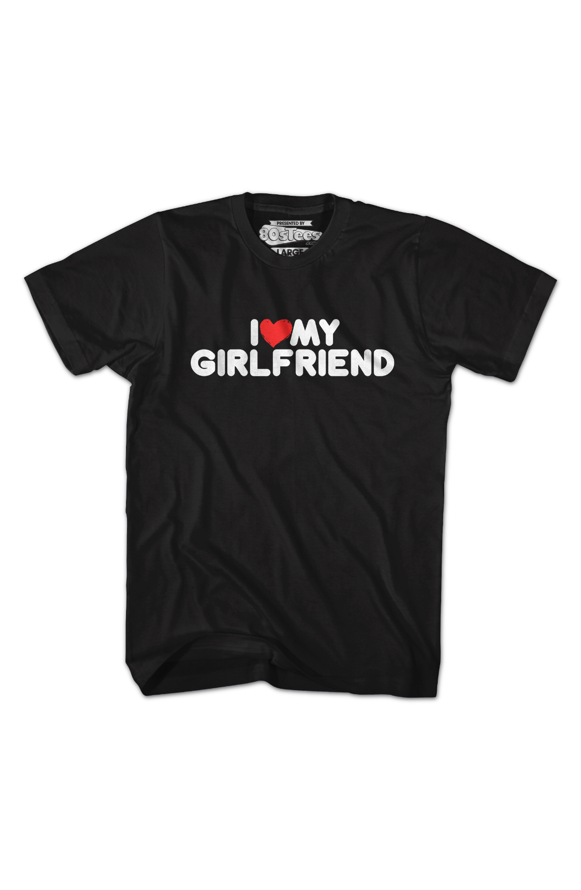 I Love My Girlfriend T-Shirt