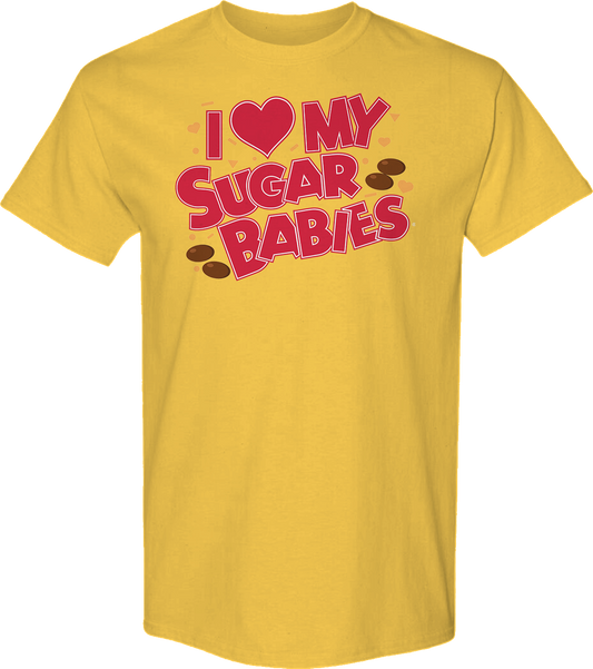 I Love My Sugar Babies T-Shirt