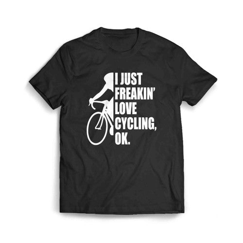 I Just Freakin' Love Bicycle Quote Graphic Men's T-Shirt