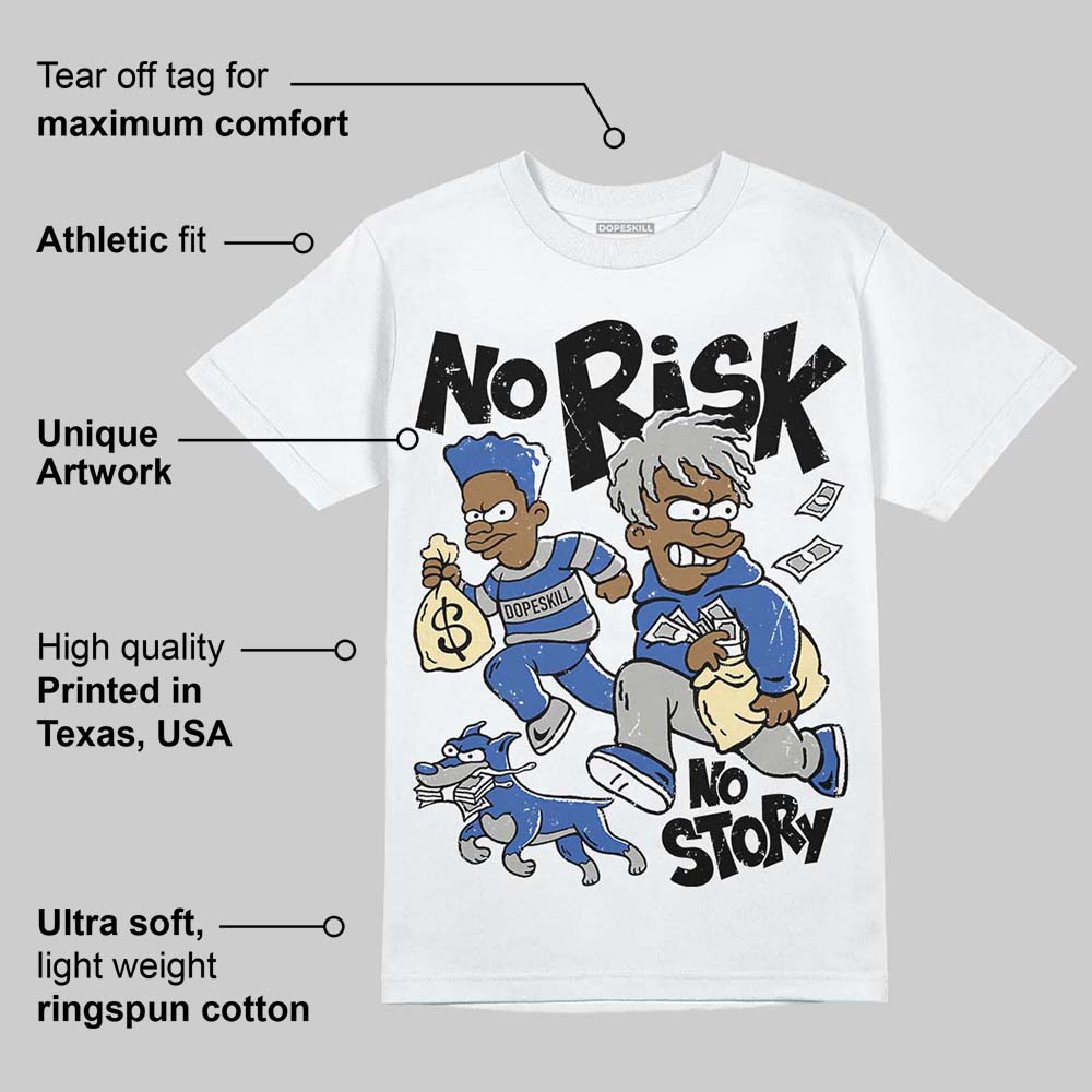 Lucky Shorts 3s DopeSkill T-Shirt No Risk No Story Graphic