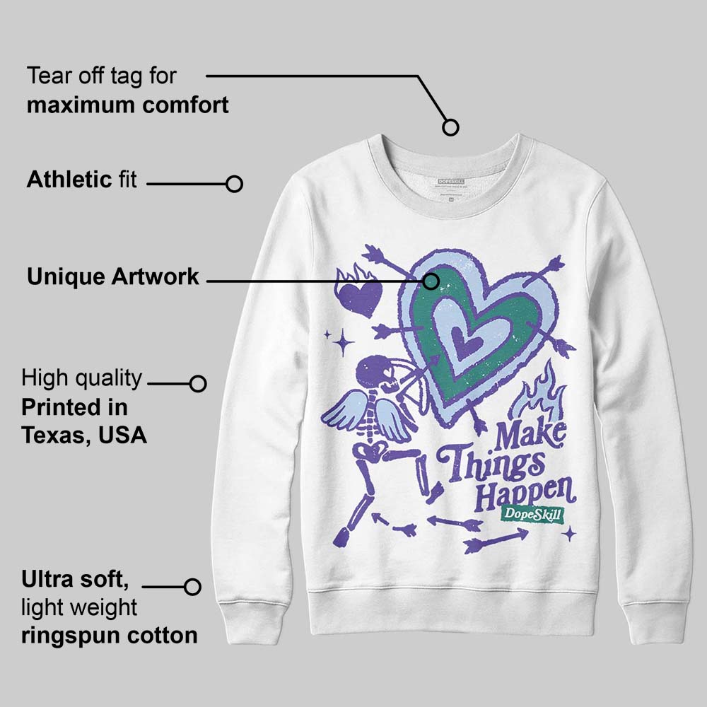 Grape 5s DopeSkill Sweatshirt Make Things Happen Graphic