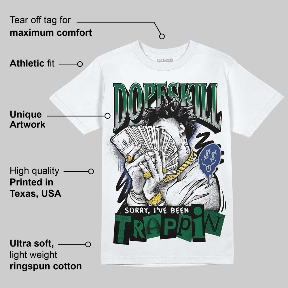 GT-2160 Shamrock Green DopeSkill T-Shirt Sorry I've Been Trappin Graphic
