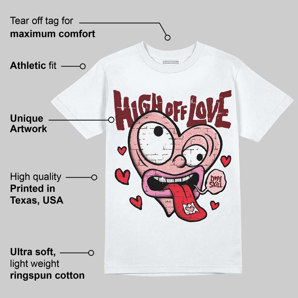 VALENTINE'S Day 3s DopeSkill T-Shirt High Off Love Graphic