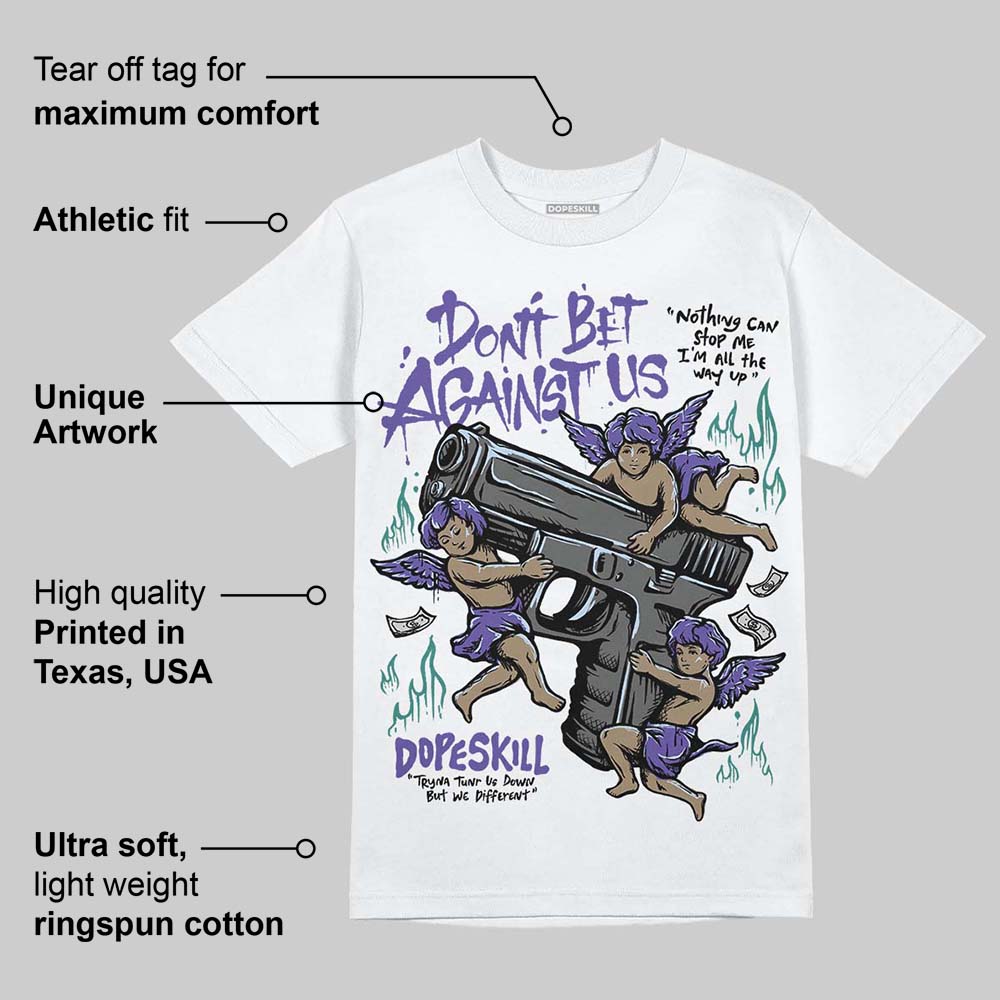 Grape 5s DopeSkill T-Shirt Don't Bet Against Us Graphic