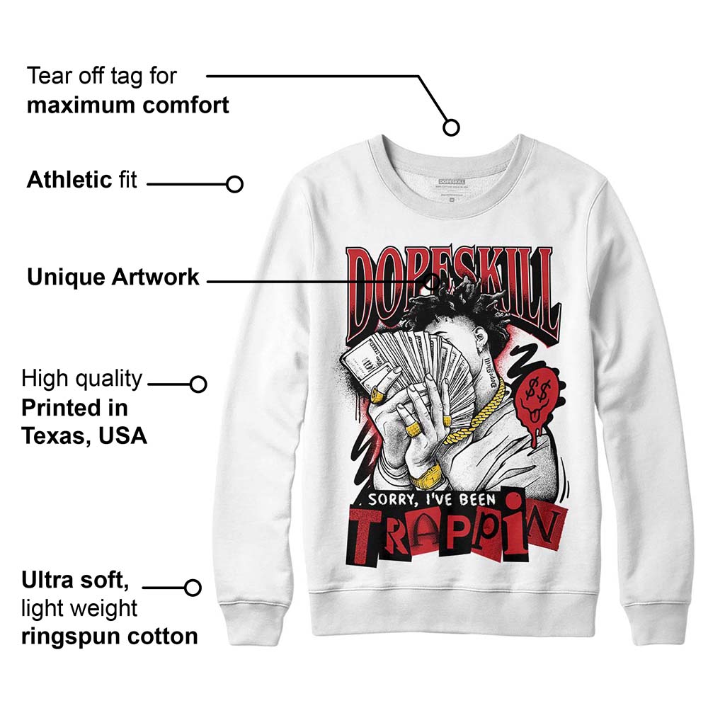 Red Taxi 12s DopeSkill Sweatshirt Sorry I've Been Trappin Graphic