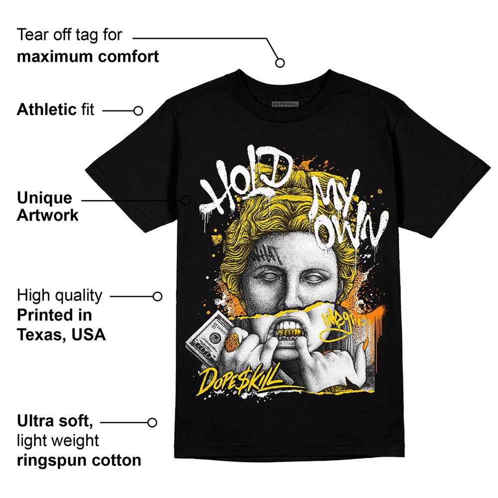 Yellow Ochre 6s DopeSkill T-Shirt Hold My Own Graphic
