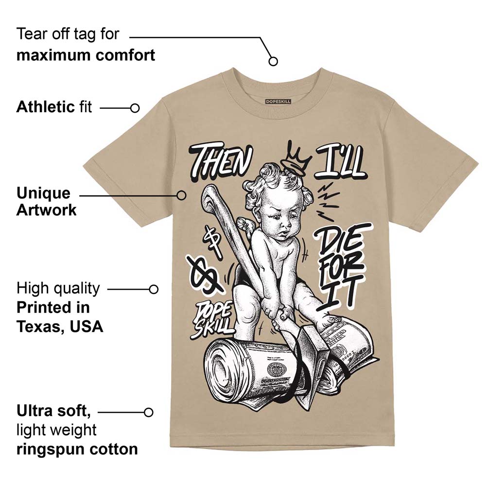 Latte 1s DopeSkill Medium Brown T-shirt Then I'll Die For It Graphic