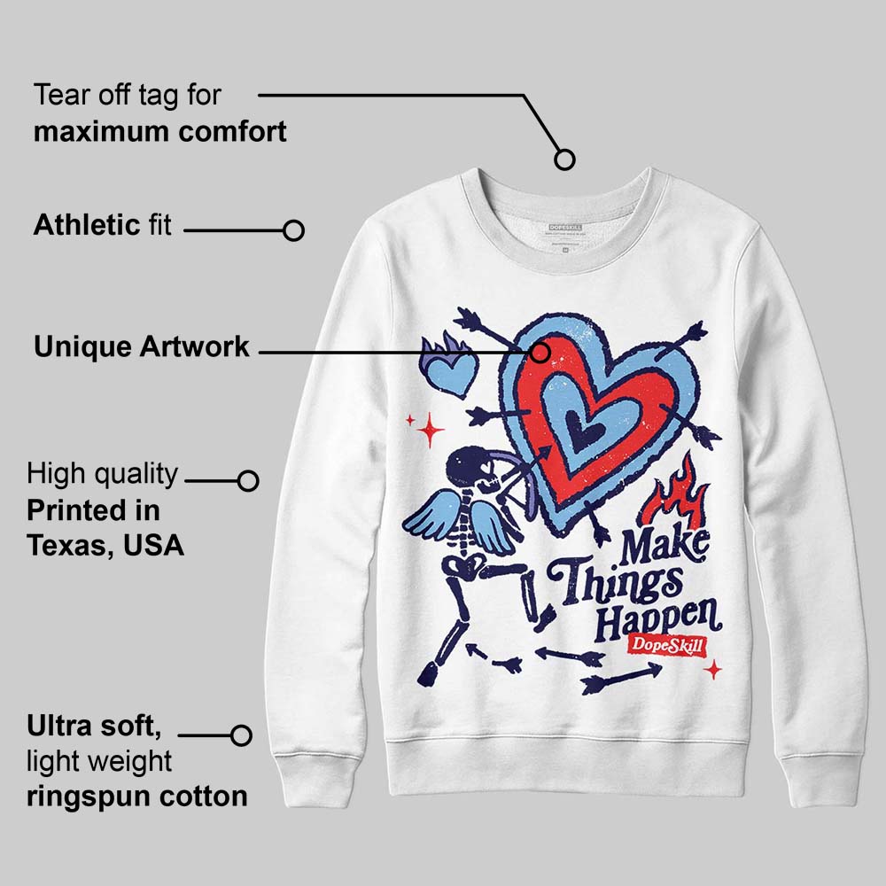 University Blue Collection DopeSkill Sweatshirt Make Things Happen Graphic