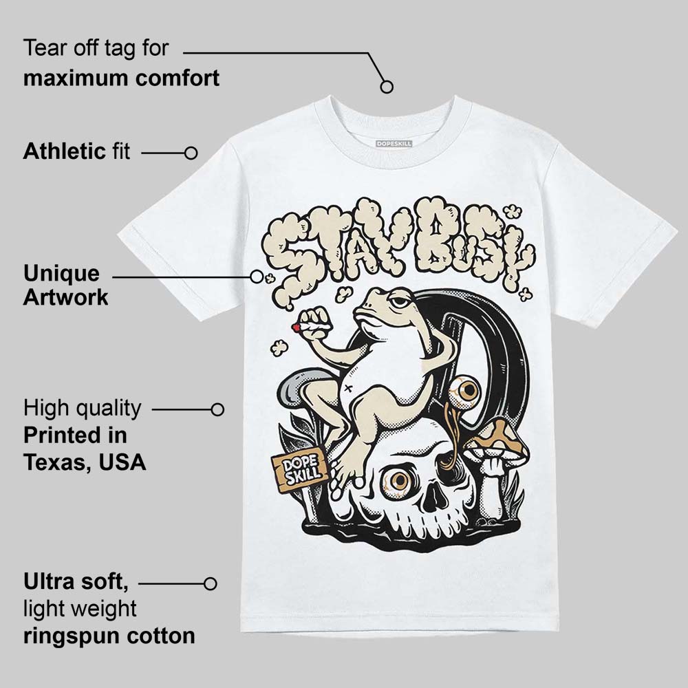 Reverse Metallic 5s DopeSkill T-Shirt Stay Busy Graphic