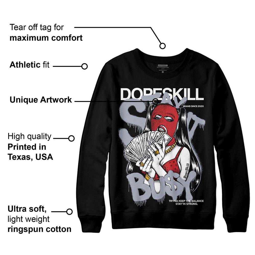 Bred Reimagined 4s DopeSkill Sweatshirt Stay It Busy Graphic