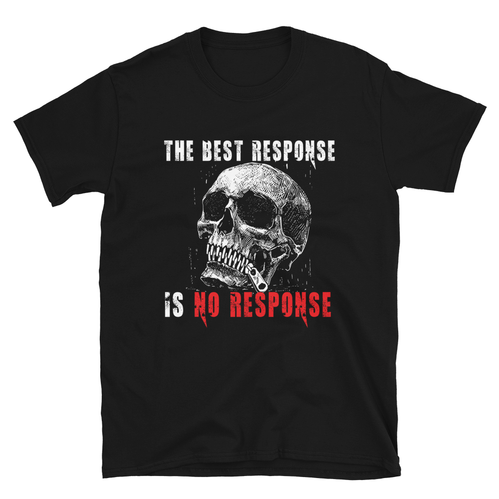 No Response T-Shirt