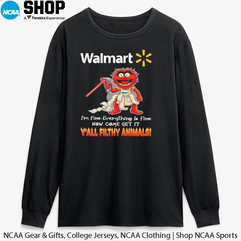 Official Muppet x Walmart I’m Fine Everything Is Fine Now Come Get It Y’all Filthy Animals T-Shirt