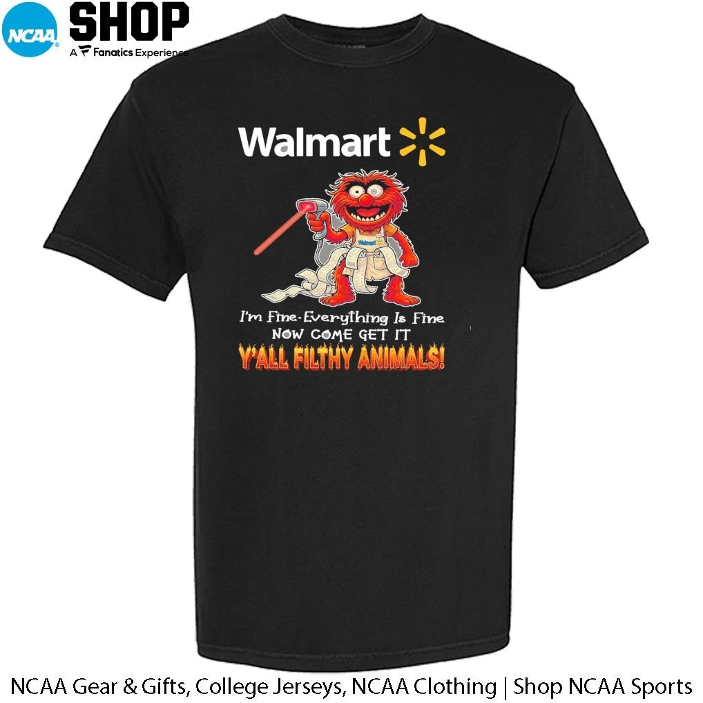 Official Muppet x Walmart I’m Fine Everything Is Fine Now Come Get It Y’all Filthy Animals T-Shirt