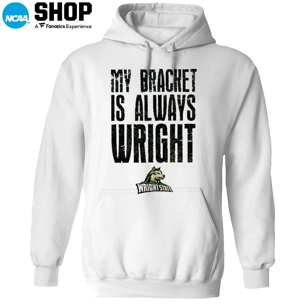 Official Wright State Raiders men’s basketball My Bracket Is Always Wright T-Shirt